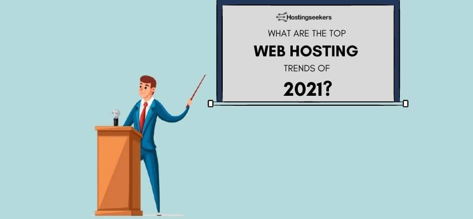 What are the Top Web Hosting Trends of 2021? - Hostingseekers