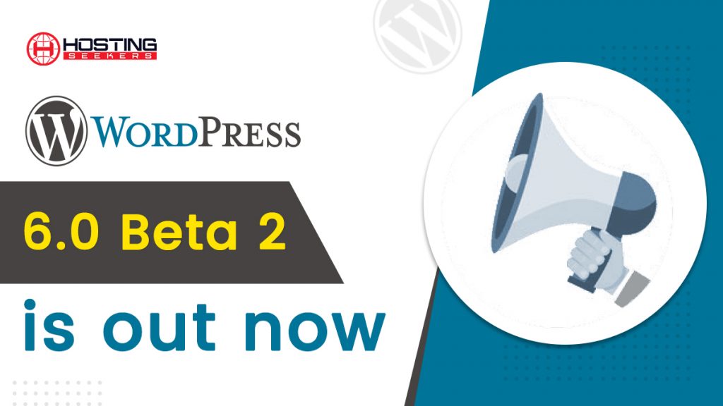 Beta Version 2 Of WordPress 6.0 Is Released.