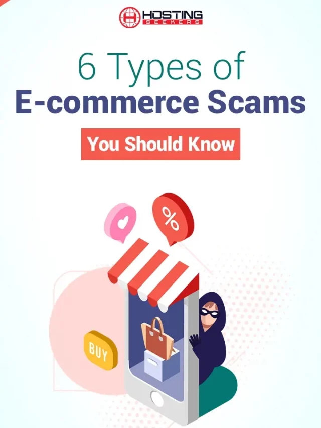 6 Types Of E-commerce Scams You Should Know - Hostingseekers