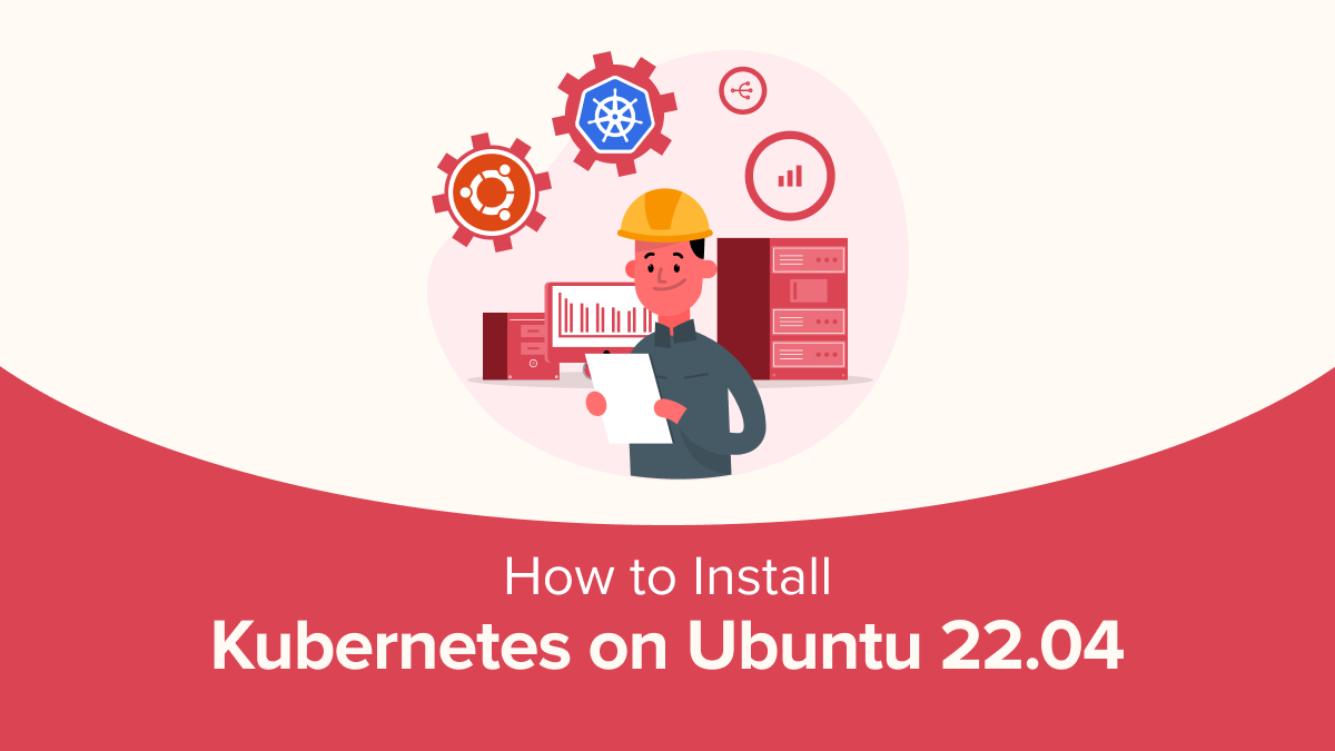 Installing Kubernetes on Ubuntu 22.04